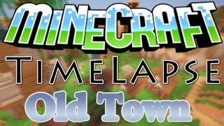 Minecraft Timelapse - Old town