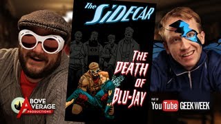 The Sidecar ft. Bobby Moynihan: The Death of Blu-Jay - Geek Week