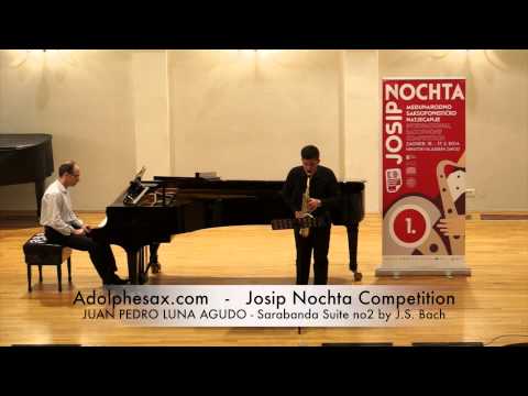 Josip Nochta Competition JUAN PEDRO LUNA AGUDO Sarabanda Suite no2 by J S Bach