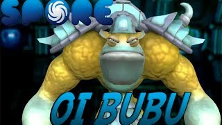 SPORE: OI BUBU #3