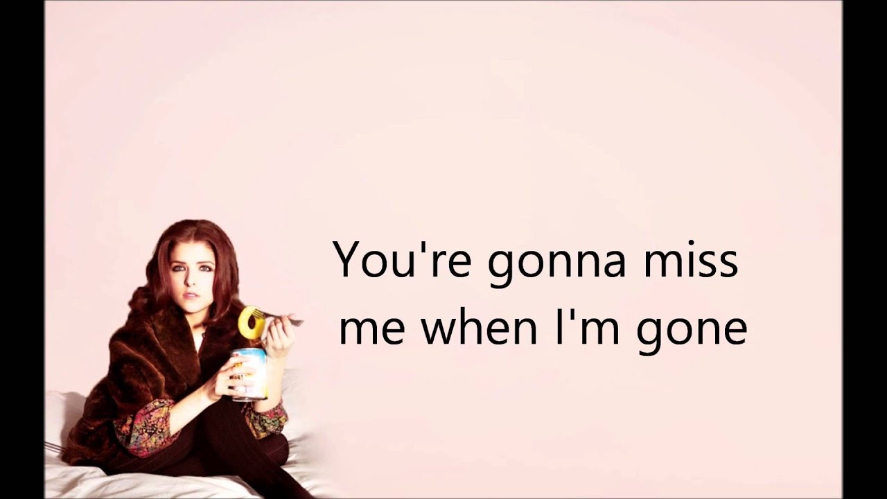 Anna Kendrick (Pitch Perfect) Cup Song (When I'm Gone) Lyrics YouTube