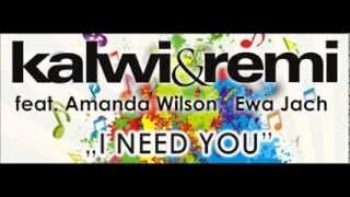 Kalwi & Remi - I Need You (Slayback Remix) [feat. Amanda Wilson, Ewa Jach]