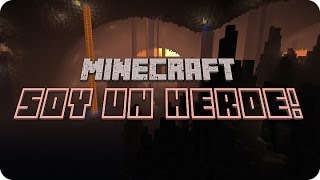 Minecraft - ¡Hoy Soy un Heroe!