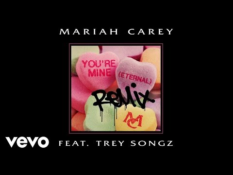 Mariah Carey feat. Trey Songz - You're Mine (Eternal) (Remix)