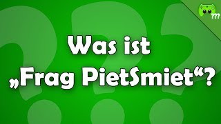 FRAG PIETSMIET # 1 - Warum machst du bei Frag PietSmiet mit?