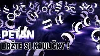 PeŤan - Držte si kouličky ! (FULL VERSION)