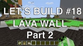 Let's Build - Lava Wall Part #2