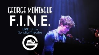 George Montague - FINE (Live)