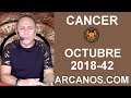 Video Horscopo Semanal CNCER  del 14 al 20 Octubre 2018 (Semana 2018-42) (Lectura del Tarot)