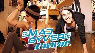 Mad Gyver - Je fais du sport