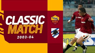 UNO DEI GOL PIÙ BELLI DI TOTTI! | CLASSIC MATCH HIGHLIGHTS | ROMA-SAMPDORIA 2003-04