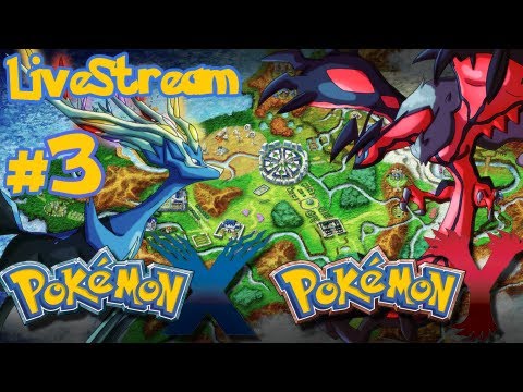 Pokemon X/Y - Pokemon X and Y: Pokemon X/Y - part 3 - LIVESTREAM