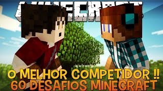 60 Desafios Minecraft #1  - O Melhor Competidor !!