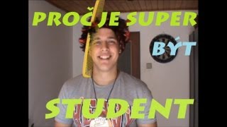 Proč je super být student