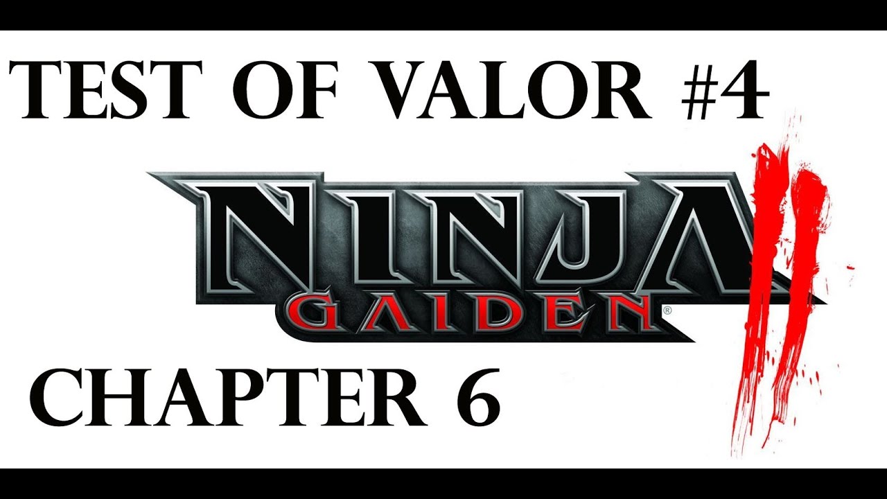 Ninja Gaiden 2 | XBOX 360 | Master Ninja | Test of Valor #4 (Chapter 6 ...