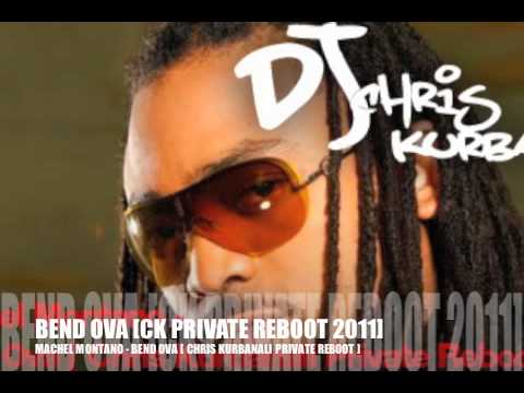 Machel Montano - Gyal Bend Over [Chris Kurbanali Private Reboot ].m4v ...