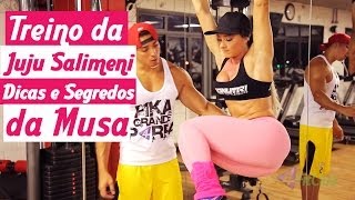 Treino da Juju Salimeni - Dicas e Segredos da Musa