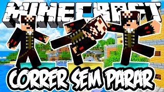 CORRER SEM PARAR! - Minecraft (QUASE-NOVO)