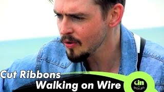 Cut Ribbons - Walking on Wire (acoustic)