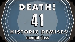 Death! 41 Historic Demises Death! 41 Historic Demises
