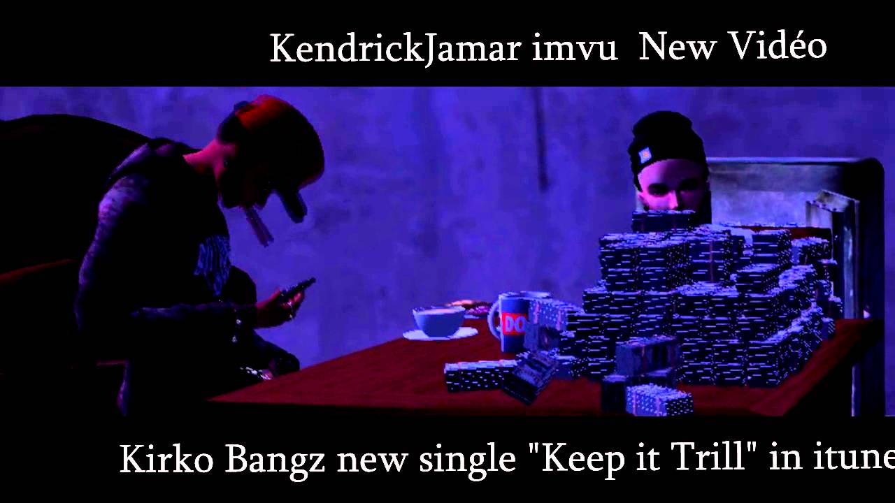 Kirko Bangz new single "Keep it Trill" Video Clip From Imvu - YouTube