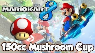 Mario Kart 8 (Wii U) - 150cc Mushroom Cup