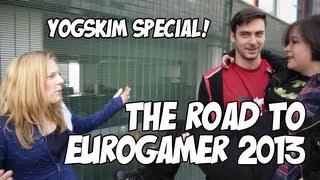 YOGSKIM SPECIAL! The Road to Eurogamer 2013 with Hannah and Strippin!