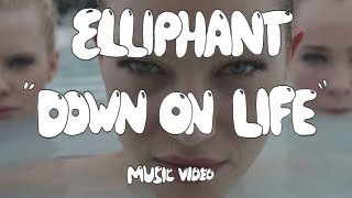 Elliphant "Down On Life" (Official Music Video) 