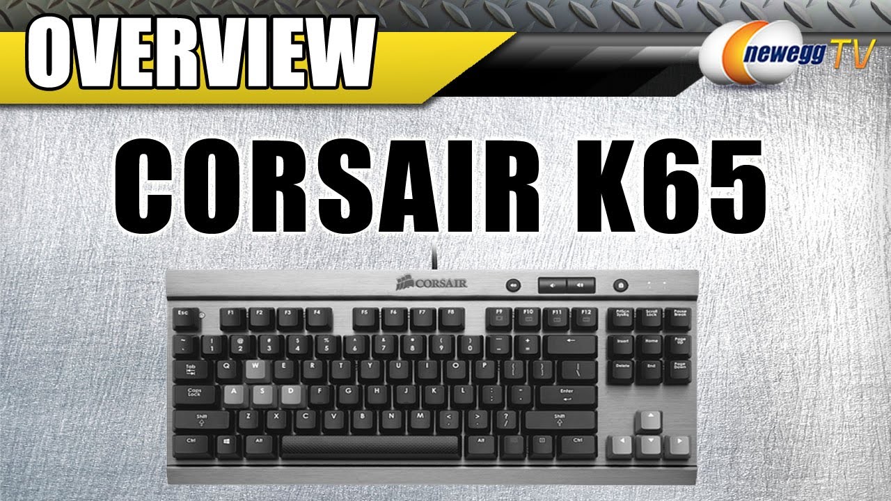 Corsair Vengeance K65 Compact Mechanical Gaming Keyboard Overview Newegg TV YouTube