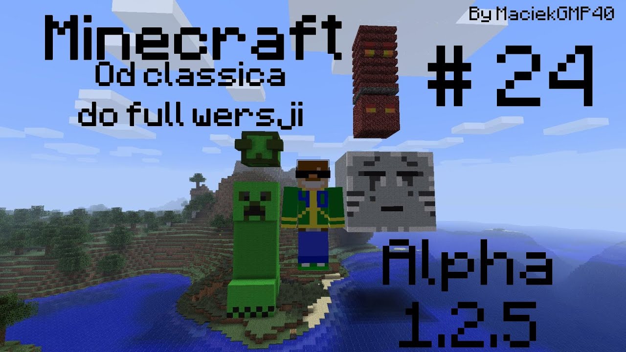 Minecraft - Od Classica do Full Wersji odc.24 Alpha 1.2.5 - YouTube