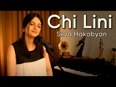 Silva Hakobyan - Chi Lini