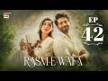 Rasm e Wafa Episode 42  Hina Chaudhary  Arslan Khan  12 Sep 2025  ARY Digital