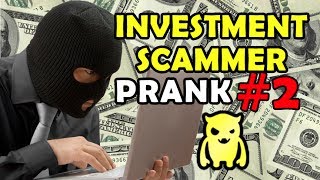 Angry Investment Scammer Prank #2 - Ownage Pranks