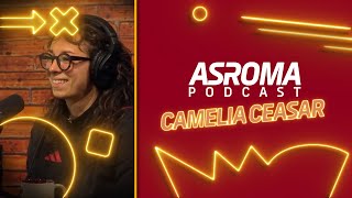 🎙️? AS Roma Podcast | CAMELIA CEASAR - La forza della consapevolezza