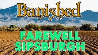 Farewell Sipsburgh! (Banished Gameplay | Part 25 - FINAL)