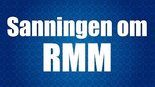 Sanningen om RMM