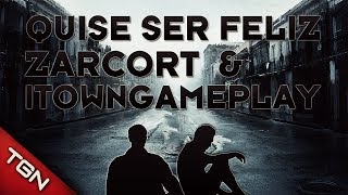 QUISE SER FELIZ - ZARCORT Y ITOWNGAMEPLAY