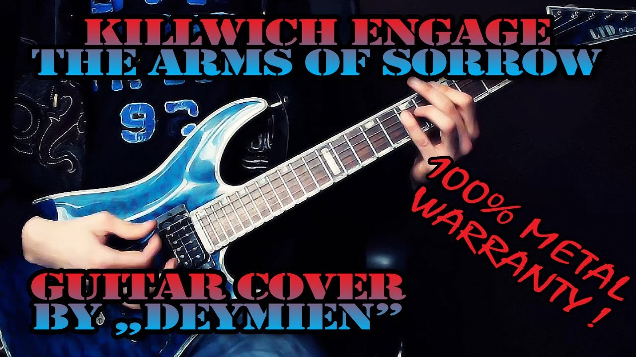 Killswitch Engage - The Arms of Sorrow - Guitar Cover - YouTube