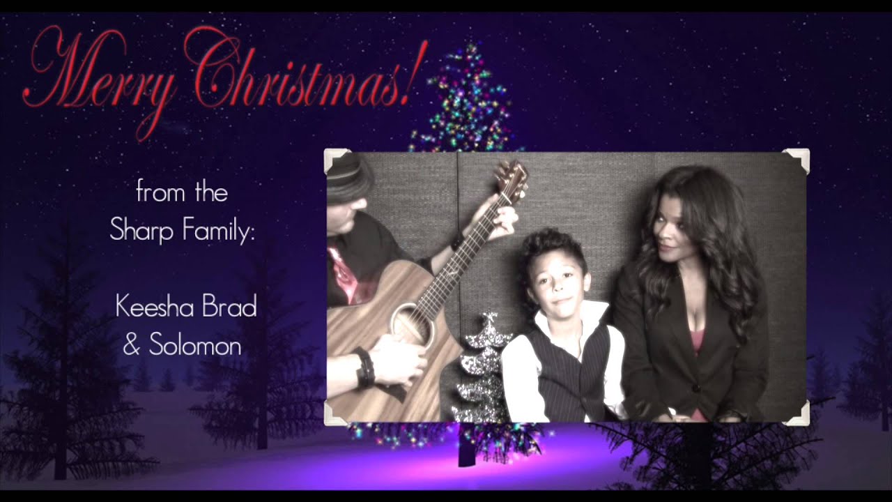Merry Christmas from the Singing Sharps ( Keesha , Brad &amp; son ...