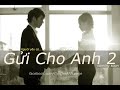 GỬI CHO ANH (Người Yêu Cũ) Part 2 - HẬU TRƯỜNG