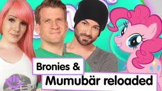 Mumubär Reloaded, Bronies - hot or not? - Komm `On