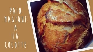 Recette du pain magique à la cocotte