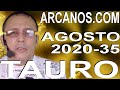Video Horóscopo Semanal TAURO  del 23 al 29 Agosto 2020 (Semana 2020-35) (Lectura del Tarot)