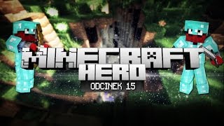 Minecraft HERO - HARDKOROWA AKCJA! (Odcinek 15)