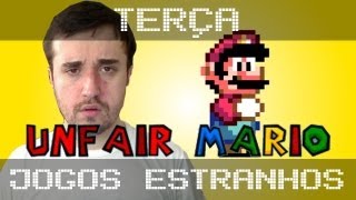 UNFAIR MARIO! - Jogos Mais Estranhos do Mundo (vocês pediram, tá aí!)