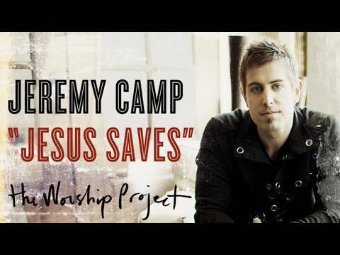 Jeremy Camp "Jesus Saves" - YouTube