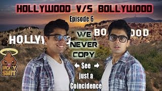 #HollyShit || Episode 6  || Bollywood never copies Hollywood