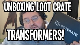 UNboxing Transform! June 2014 Loot Crate