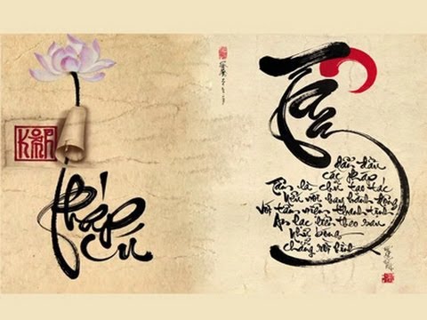 Kinh Pháp Cú (Qua Nghệ Thuật Thư Pháp Và Lồng Tiếng) (Kỳ 2)