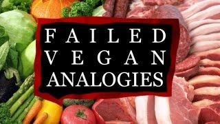 Failed Vegan Analogies